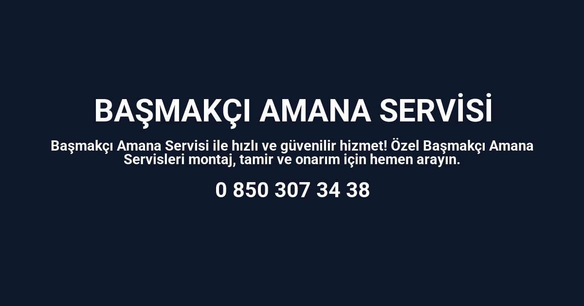Başmakçı Amana Servisi